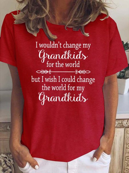 Wouldn't Change My Grandkids For The World Tee Letter Cotton Short sleeve tops, T-shirts, Lilicloth.com