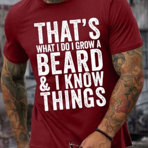 Men’s That’s What I Do I Grow A Beard And I Know Things Casual Regular Fit T-Shirt, T-shirts, Lilicloth.com