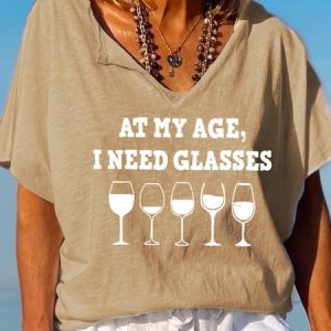 At My Age I Need Glasses Funny Letter Casual Short Sleeve T-Shirt, T-shirts, Lilicloth.com