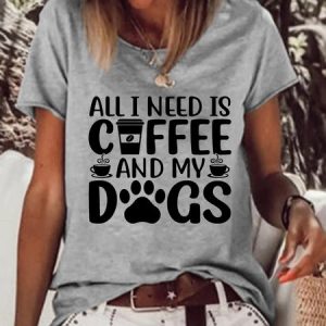 Women Funny All I Need Is Coffee And My Dog Crew Neck T-Shirt, T-shirts, Lilicloth.com
