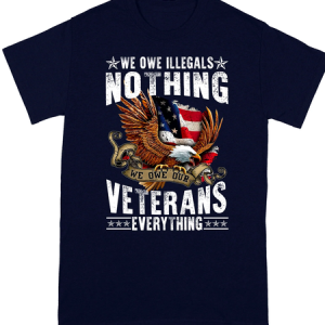 We Owe Illegals Nothing We Owe Our Veterans Everything Cotton Casual Loose T-Shirt, T-shirts, Lilicloth.com