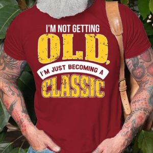 Mens Funny I’m Not Getting Old Short Sleeve Cotton Casual Short Sleeve T-Shirt, T-shirts, Lilicloth.com