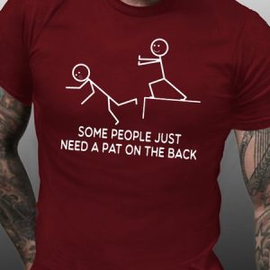Funny Some People Just Need A Pat On The Back Shirt Short sleeve T-shirt, T-shirts, Lilicloth.com