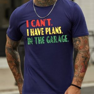 I Can't Have Plans In The Garage Funny Print T-shirt, T-shirts, Lilicloth.com