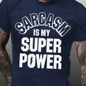 Mens Sarcasm Is My Super Power Funny Graphic Print Cotton Text Letters T-Shirt, T-shirts, Lilicloth.com