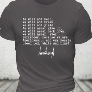 Cotton We Will Not Bend We Will Not Break We Will Not Yield Casual T-Shirt, T-shirts, Lilicloth.com