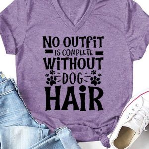 No Outfit Is Complete Without Dog Hair V Neck Short Sleeve T-Shirt, T-shirts, Lilicloth.com