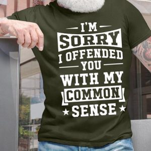 MenвЂ™s IвЂ™m Sorry I Offended You With My Common Sense Regular Fit Text Letters Crew Neck Casual T-Shirt, T-shirts, Lilicloth.com