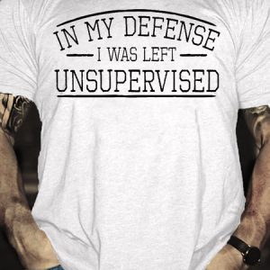In My Defense I Was Left Unsupervised Cotton Short Sleeve T-Shirt, T-shirts, Lilicloth.com
