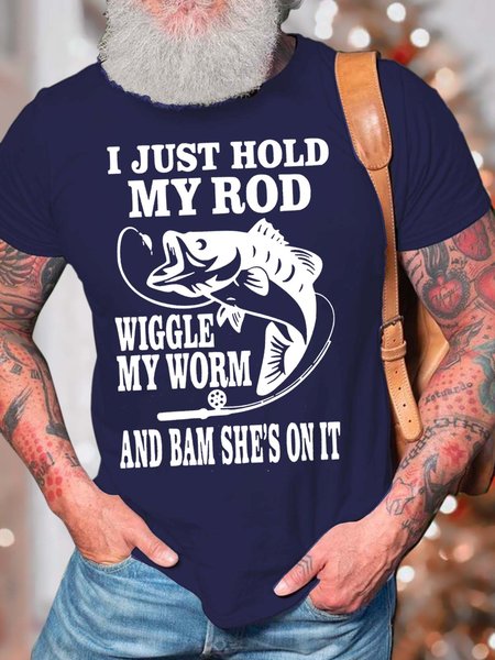 Men’s I Just Hold My Rod Wiggle My Worm And Bam She’s On It Fit Casual Cotton Text Letters T-Shirt, T-shirts, Lilicloth.com