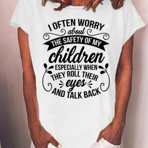 Women’s Funny Mom I Often Worry About The Safety of My Children Cotton Casual Mother's Day T-Shirt, T-shirts, Lilicloth.com