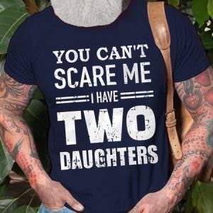 Mens You Can't Scare Me I Have Daughters Funny Graphics Printed Cotton Loose Text Letters T-Shirt, T-shirts, Lilicloth.com