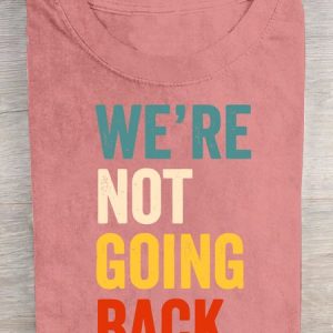 We're Not Going Back Cotton T-shirt, T-shirts, Lilicloth.com