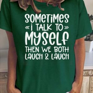 Sometimes I Talk To Myself Then We Both Laugh Funny Short sleeve tops, T-shirts, Lilicloth.com
