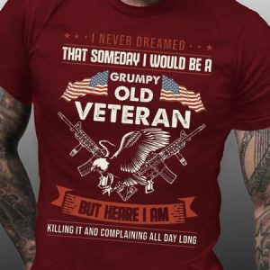 I Never Dreamed That Someday I Would Be A Grumpy Old Veteran Short Sleeve Vintage Crew Neck Short Sleeve T-Shirt, T-shirts, Lilicloth.com
