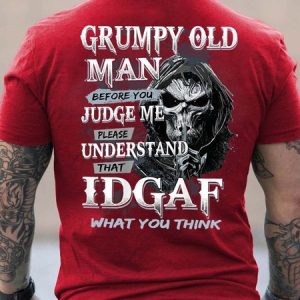 Men Grumpy Old Man Before You Judge Me Please Understand That Idgaf Loose Crew Neck T-Shirt, T-shirts, Lilicloth.com