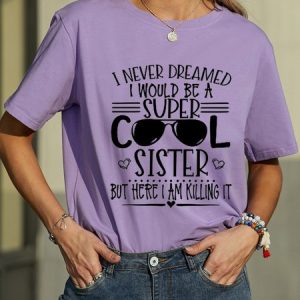 Funny Super Cool Sister Casual Cotton Short Sleeve T-Shirt, T-shirts, Lilicloth.com