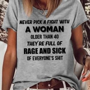 Womens Funny Never Pick A Fight With A Woman T-Shirt, T-shirts, Lilicloth.com