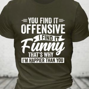 Funny Adult Humor Sarcastic Offensive Happy Feeling Quote Cotton T-shirt, T-shirts, Lilicloth.com