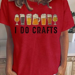 I Do Crafts Beer Cotton Short sleeve tops, T-shirts, Lilicloth.com