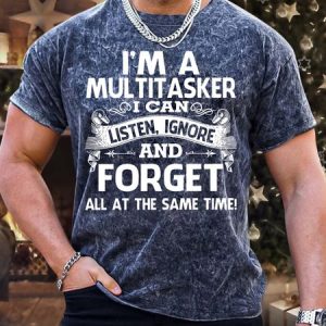 MenвЂ™s IвЂ™m A Multitasker I Can Listen Ignore And Forget All At The Same Time Casual Crew Neck Text Letters T-Shirt, T-shirts, Lilicloth.com