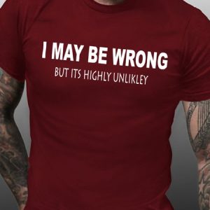 Mens Funny T Shirt Novelty Joke I Maybe Wrong Slogan Tee, T-shirts, Lilicloth.com