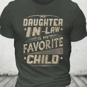 My Daughter In Law Is My Favorite Child Love My Daughter Cotton T-Shirt, T-shirts, Lilicloth.com