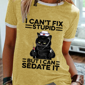 WomenвЂs Funny Black Cat Nurse I Can't Fix Stupid But I Can Sedate It Crew Neck Simple T-Shirt, T-shirts, Lilicloth.com