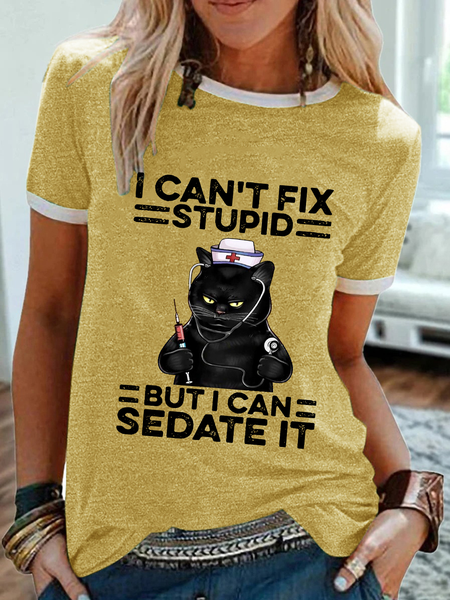 Women‘s Funny Black Cat Nurse I Can't Fix Stupid But I Can Sedate It Crew Neck Simple T-Shirt, T-shirts, Lilicloth.com