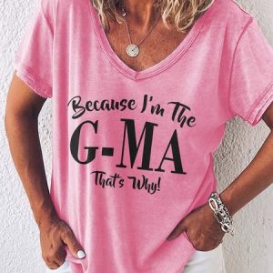 Because I'm The GMA What's Why V Neck Short Sleeve T-shirt, T-shirts, Lilicloth.com