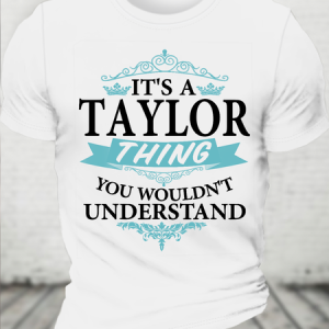 Cotton It's A Taylor Thing You Wouldn't Understand Mean Text Letters Crew Neck Casual T-Shirt, T-shirts, Lilicloth.com