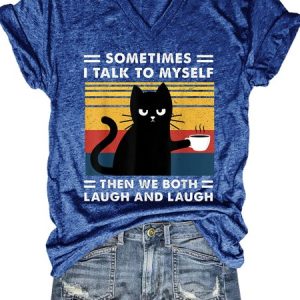 Womens Sometimes I Talk To Myself Then We Both Laugh Black Cat Casual T-Shirt, T-shirts, Lilicloth.com