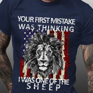 Your First Mistake Was Thinking I Was One Of The Sheep Tshirt, T-shirts, Lilicloth.com