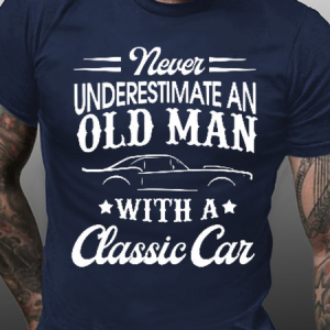 ever Underestimate An Old Man With A Classic Car Shirts&Tops, T-shirts, Lilicloth.com