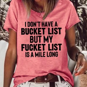 Don't Have A Bucket List Casual Short Sleeve Tops, T-shirts, Lilicloth.com