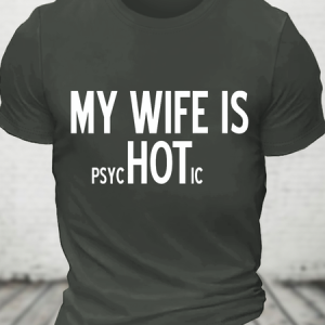 My Wife Is Psychotic Cotton T-Shirt, T-shirts, Lilicloth.com