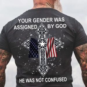 YOUR GENDER WAS ASSIGNED BY GOD HE WAS NOT CONFUSED Crew Neck Casual Short Sleeve T-Shirt, T-shirts, Lilicloth.com