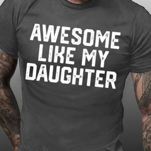 Mens Awesome Like My Daughter funny father‘s day Letter Cotton Casual T-Shirt, T-shirts, Lilicloth.com