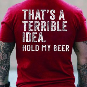 Men That's Terrible Idea Hold My Beer Crew Neck Casual Text Letters T-Shirt, T-shirts, Lilicloth.com