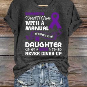 Alzheimer's Awareness Dementia Doesn't Come With a Manual It Comes With a Daughter Who Never Gives Up Text Letters Casual T-Shirt, T-shirts, Lilicloth.com