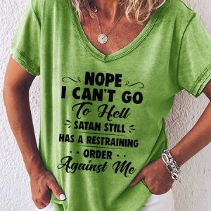Nope I Can't Go To Hell Satan Atill Has A Restraining Order Against Me Casual T-Shirt, T-shirts, Lilicloth.com