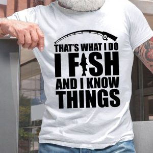Funny Saying That's What I Do I Fish & I Know Things Crew Neck Cotton Vintage T-Shirt, T-shirts, Lilicloth.com
