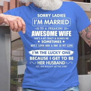 Womens Sorry Ladies I'm Married To A Freaking Awesome Wife Casual Crew Neck T-Shirt, T-shirts, Lilicloth.com