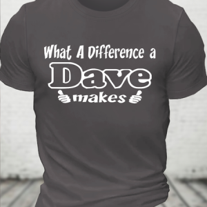 What A Difference A Dave Makes Casual Loose T-Shirt, T-shirts, Lilicloth.com