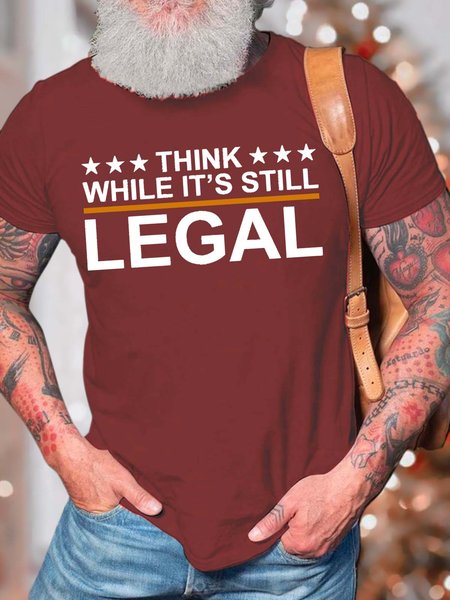 Men’s Think While It’s Still Legal Casual Text Letters T-Shirt, T-shirts, Lilicloth.com