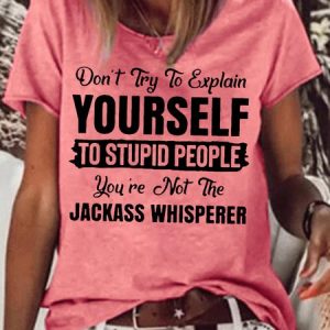 Womens Don't Try To Explain Yourself Letters T-Shirt, T-shirts, Lilicloth.com