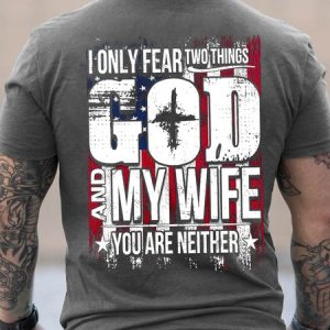 American Flag I Only Fear 2 Things God And My Wife You Are Neither Short Sleeve Vintage Short Sleeve T-Shirt, T-shirts, Lilicloth.com