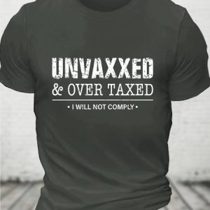 Unvaxxed & Over Taxed I Will Not Comply Cotton T-shirt, T-shirts, Lilicloth.com