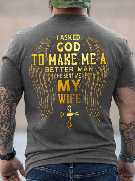 Men I Asked God To Make Me A Better Man He Sent Me My Wife Crew Neck Casual T-Shirt, T-shirts, Lilicloth.com