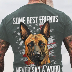 Some Best Friends Never Say A Word BELGIAN MALINOIS Cotton T-shirt, T-shirts, Lilicloth.com